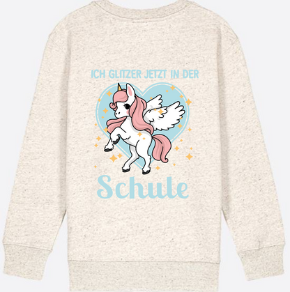 Sweatshirt Einschulung: Einhorn - Ich glitzer jetzt in der Schule - Natural Raw