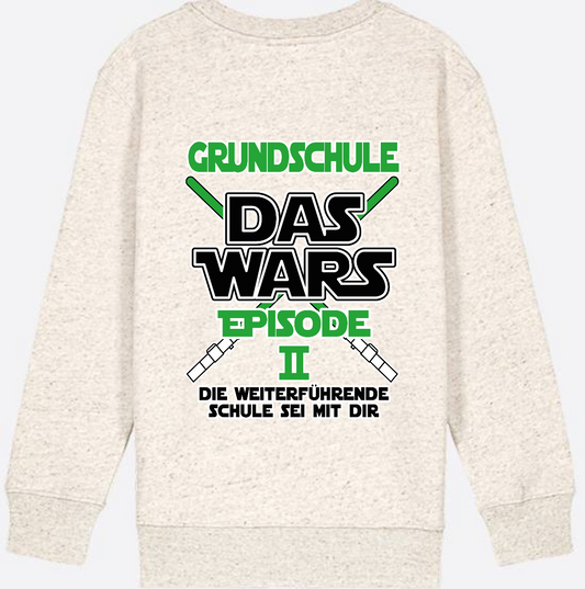 Sweatshirt Grundschule Das Wars Episode 2 – Geschenk Schulwechsel - Natural Raw