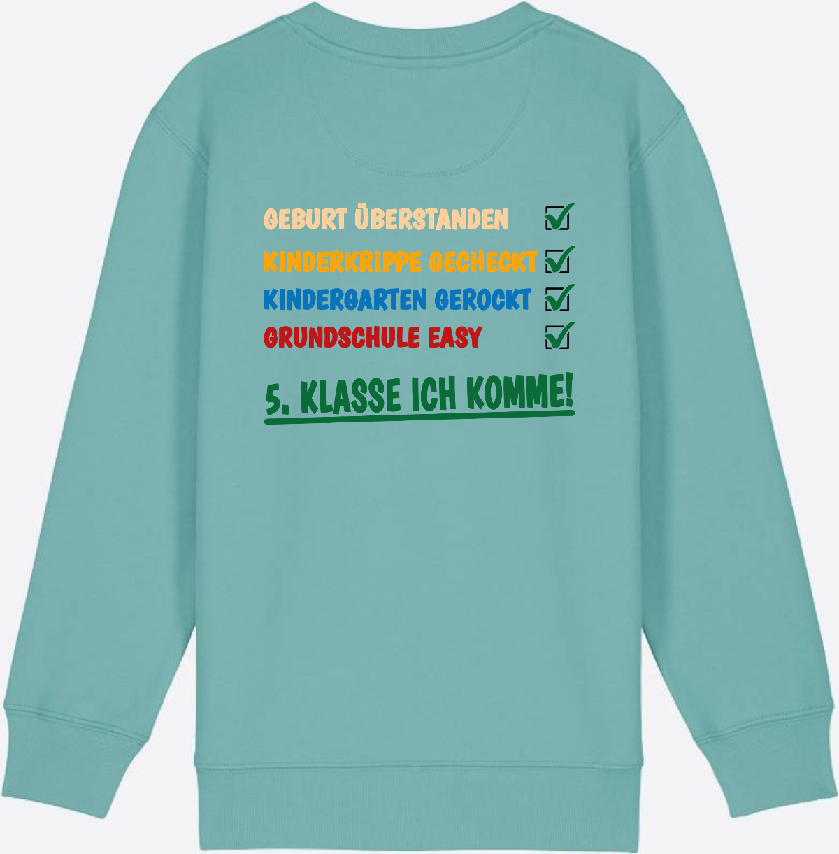Sweatshirt: Grundschule überstanden – 5. Klasse ich komme! - Teal Monstera