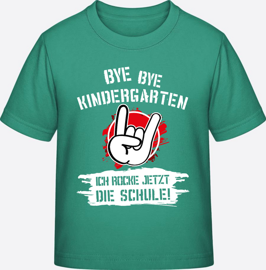 T-Shirt Einschulung: Bye Bye Kindergarten Ich rocke die Schule - Go Green