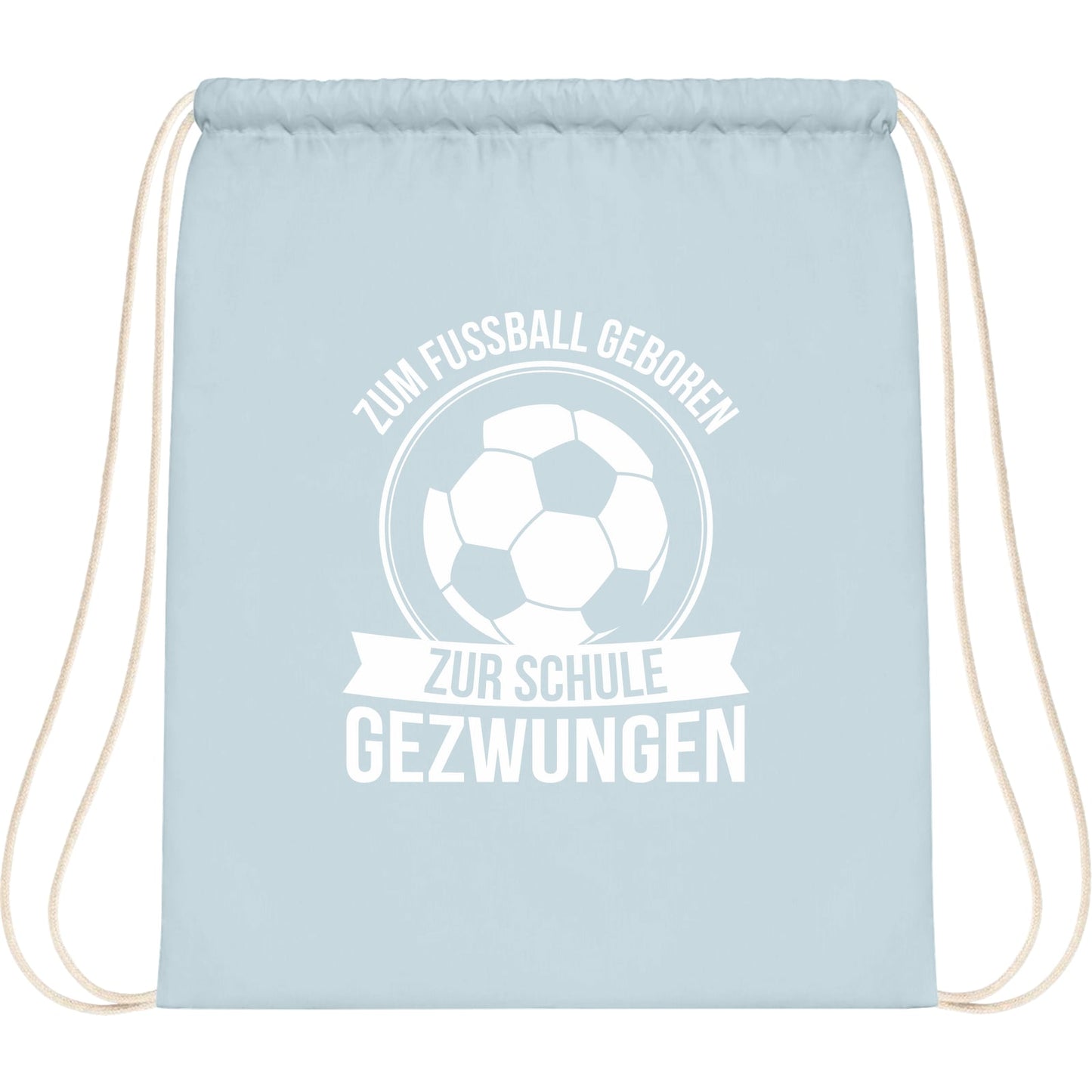 Turnbeutel Einschulung Fußball – Zum Fußball geboren zur Schule gezwungen